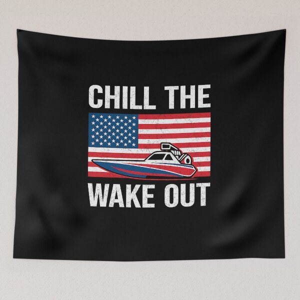 Item preview, Chill the Wake Out Funny Patriotic Drag Boat Racing designed and sold by CarantinedChaos.
