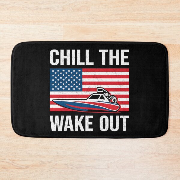 Item preview, Chill the Wake Out Funny Patriotic Drag Boat Racing designed and sold by CarantinedChaos.