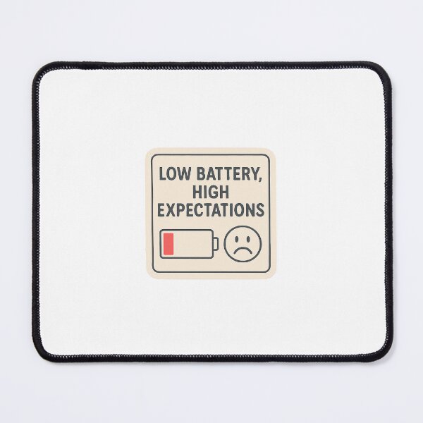 Item preview, Low battery, high expectations designed and sold by lanakilajean.