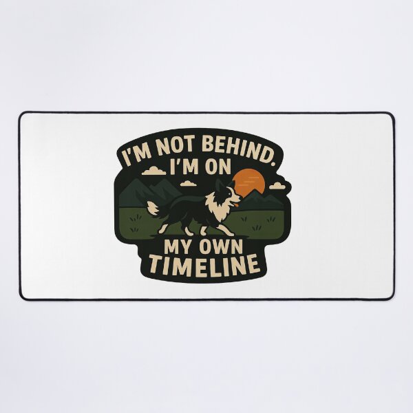Item preview, Border Collie Inspirational Quote – "I'm on My Own Timeline" designed and sold by Krystian Zielinski.