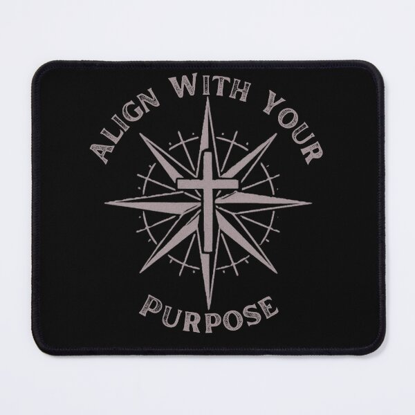 Item preview, Align With Your Purpose designed and sold by DesignsByDinger.
