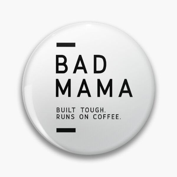 Item preview, Bad Mama Built Tough, Runs on Coffee designed and sold by CMYK-Aesthetic.