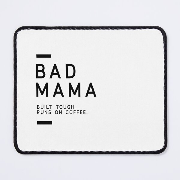 Item preview, Bad Mama Built Tough, Runs on Coffee designed and sold by CMYK-Aesthetic.