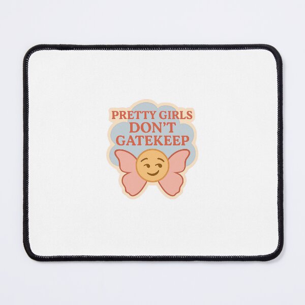 Item preview, Pretty Girls Don't Gatekeep designed and sold by lanakilajean.