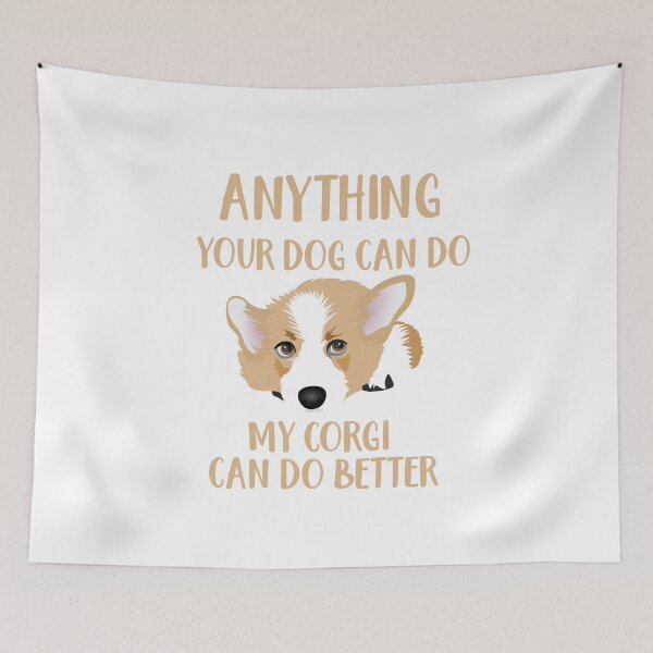 Item preview, Anything Your Dog Can Do - My Corgi Can Do Better designed and sold by UtArt.