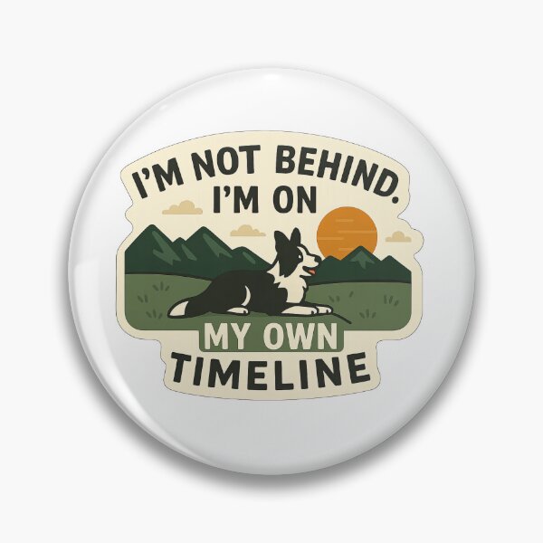 Item preview, Border Collie Inspirational Quote – "I'm on My Own Timeline" designed and sold by Krystian Zielinski.