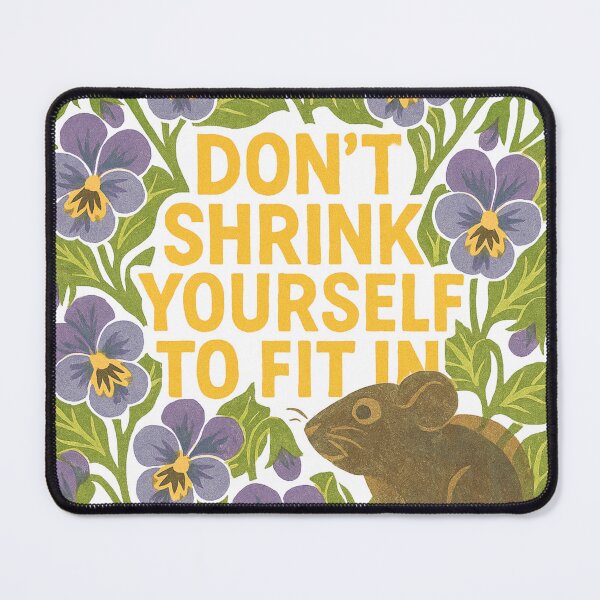 Item preview, Don’t Shrink Yourself to Fit In – Blooming Courage Series designed and sold by OpenArt.