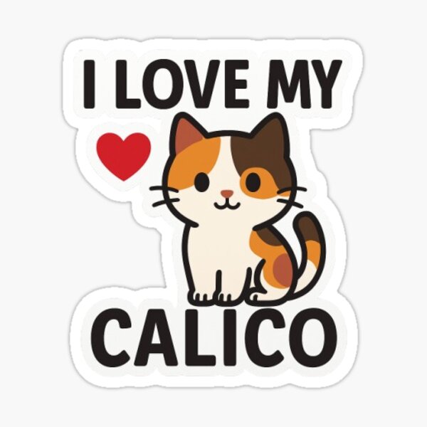 Item preview, I Love My Calico designed and sold by WestJumboLimbo.