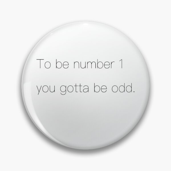 Item preview, To be number 1 you gotta be odd designed and sold by MimiKnowsArt.