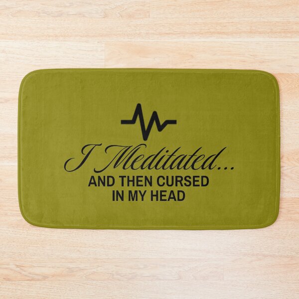Item preview, I Meditated... and Then Cursed In My Head T-Shirt. designed and sold by mindyourco.