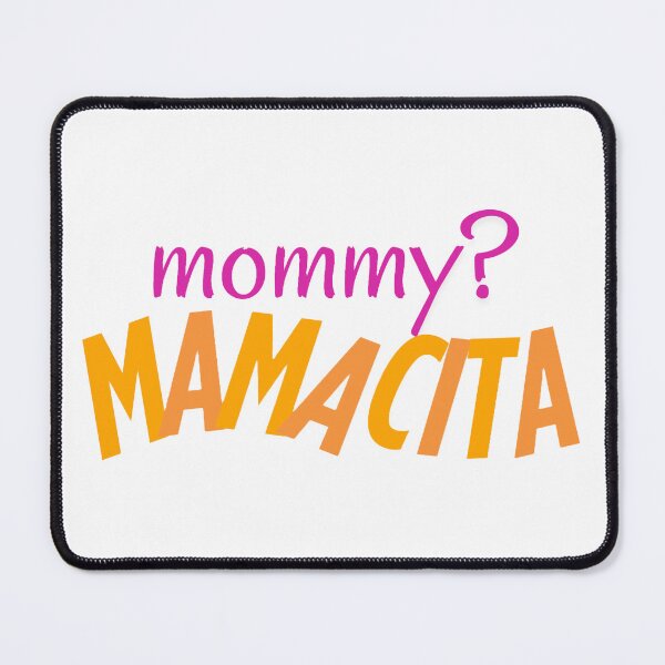 Item preview, mommy? mamacita  designed and sold by sonyakapur.