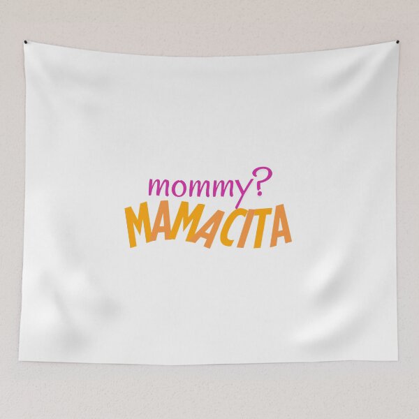 Item preview, mommy? mamacita  designed and sold by sonyakapur.