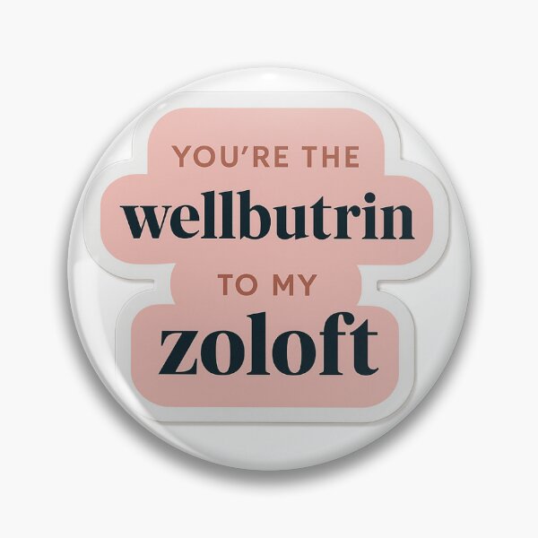 Item preview, You're the Wellbutrin to My Zoloft Sticker | Funny Mental Health Quote designed and sold by JaiRoseDesigns.