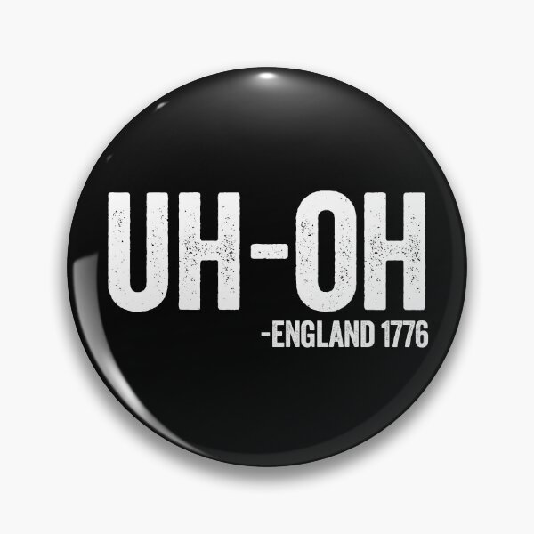 Item preview, Uh-Oh England 1776 Funny 4th Of July Gear designed and sold by DynamicDesign.