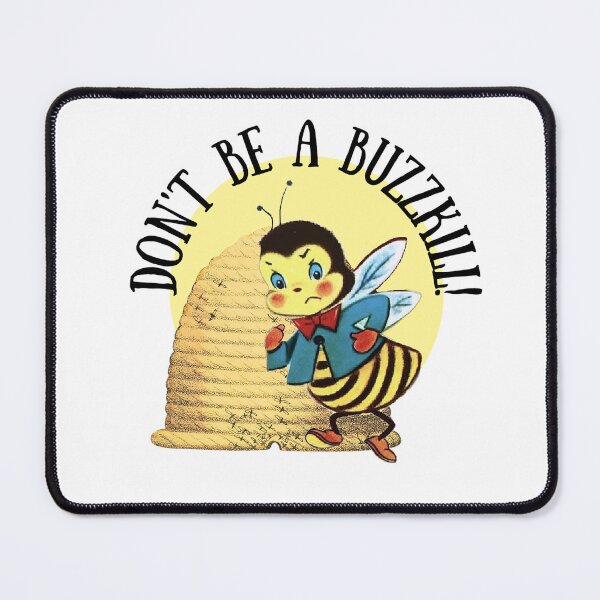 Item preview, Don't Be A Buzzkill! Gift for Beekeepers and Bee Lovers the Planet Over designed and sold by SSustainable.