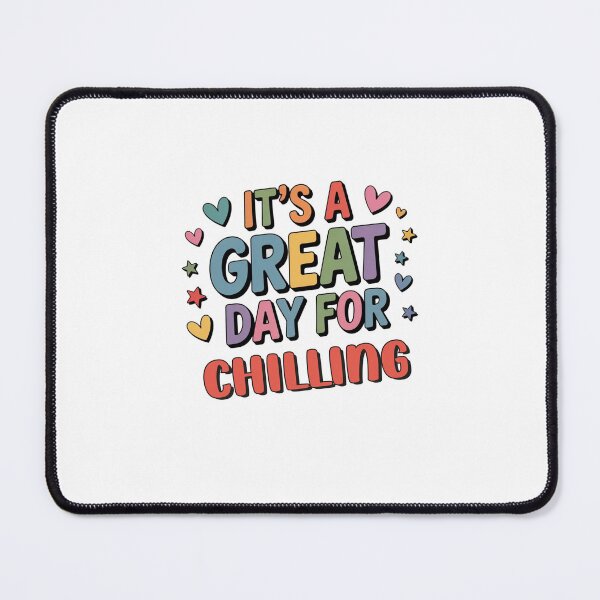 Item preview, It's a Great Day for Chilling - Funny Chilling Lover designed and sold by Watsonarts.