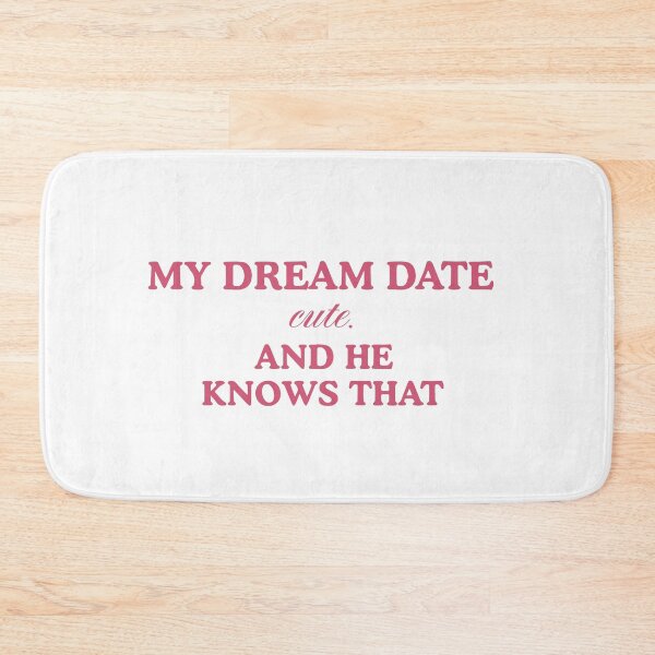 Item preview, my dream date. cute. and he knows that. designed and sold by yuliiyadesigns.
