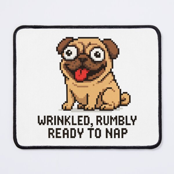 Item preview, Wrinkled, Rumbly, Ready to Nap – Pixel Pug Design designed and sold by NaturePixel.