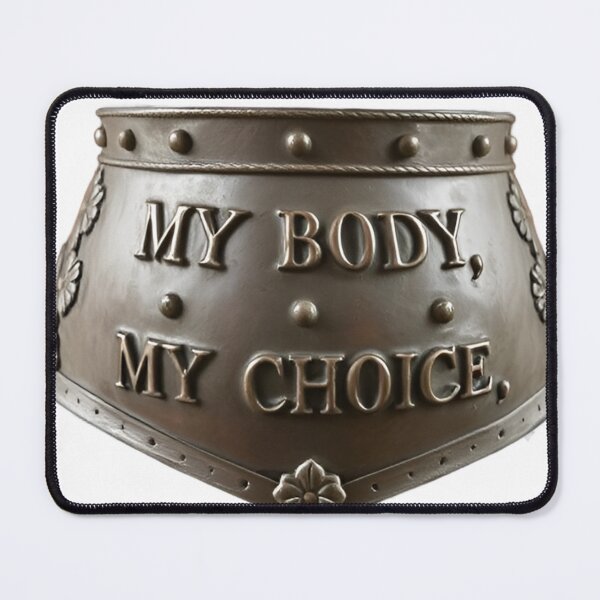 Item preview, My Body, My Choice – Ironclad Rebellion designed and sold by KoliBabb.