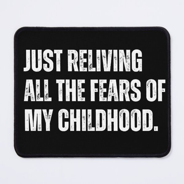 Item preview, Just Reliving All The Fears Of My Childhood designed and sold by LewpyG.