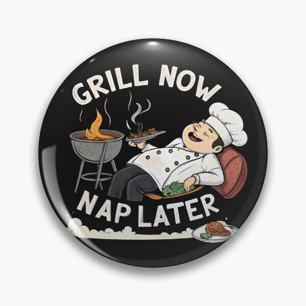 Item preview, grill now nap later designed and sold by GogoGrove.