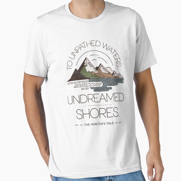 “To Unpathed Waters, Undreamed Shores” – Shakespeare Adventure Quote Design