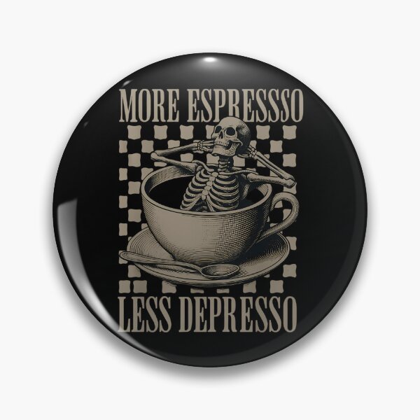 Item preview, More Espresso Less Depresso Halloween Skeleton In Coffee designed and sold by brynatshop.