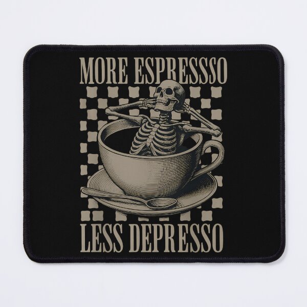 Item preview, More Espresso Less Depresso Halloween Skeleton In Coffee designed and sold by brynatshop.