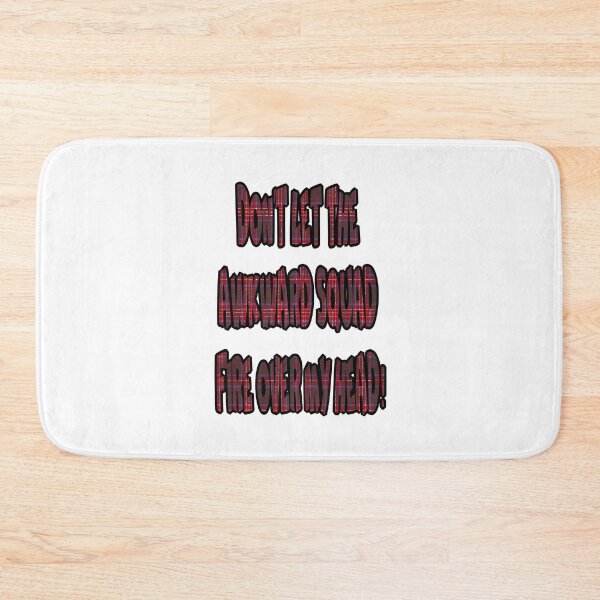 Item preview, Dont Let The Awkward Squad Fire Over My Head! designed and sold by taiche.