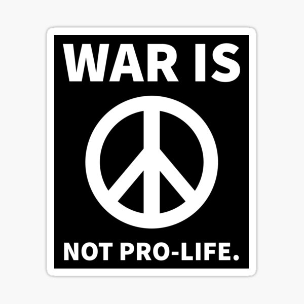 Item preview, War is not pro-life. designed and sold by Rachel the Artist .