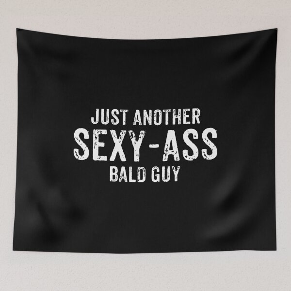 Item preview, Just Another Sexy-Ass Bald Guy - Funny Bald Dad designed and sold by mhernaevily.