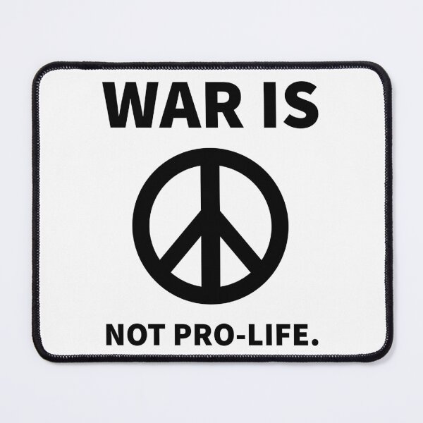 Item preview, War is not pro-life. designed and sold by Rachel the Artist .
