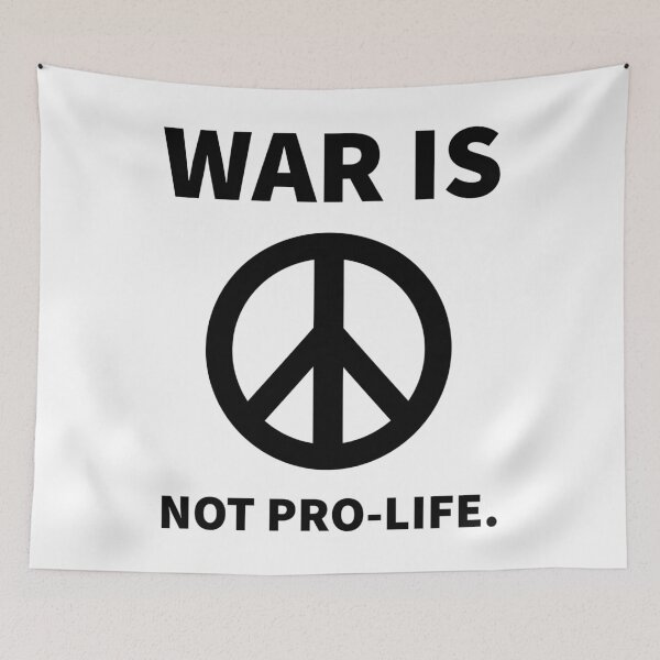 Item preview, War is not pro-life. designed and sold by Rachel the Artist .