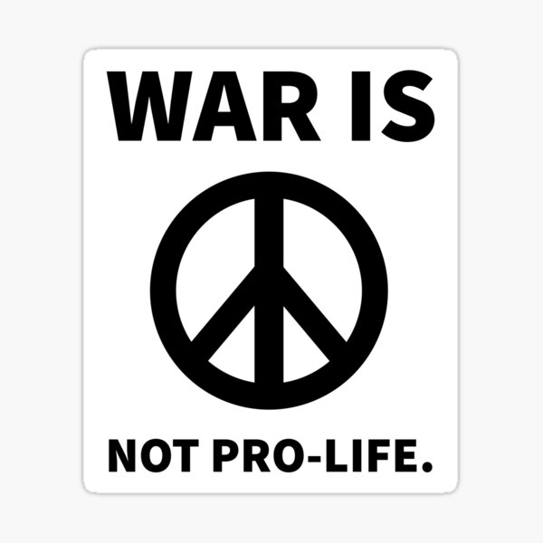 Item preview, War is not pro-life. designed and sold by Rachel the Artist .