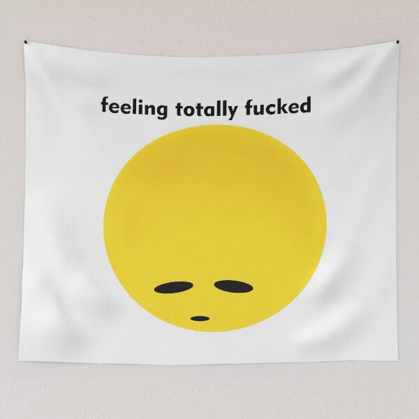Item preview, Feeling Totally Fucked designed and sold by cringe0015.