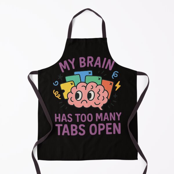 Item preview, MY BRAIN HAS TOO MANY TABS OPEN designed and sold by FrameFlow.