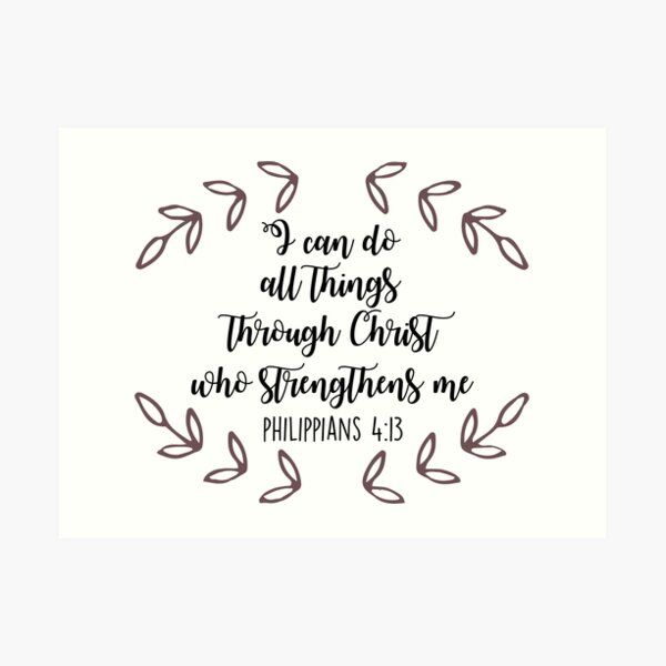 I Can Do All Things Through Christ Who Strengthens Me Philippians 4 13 ...