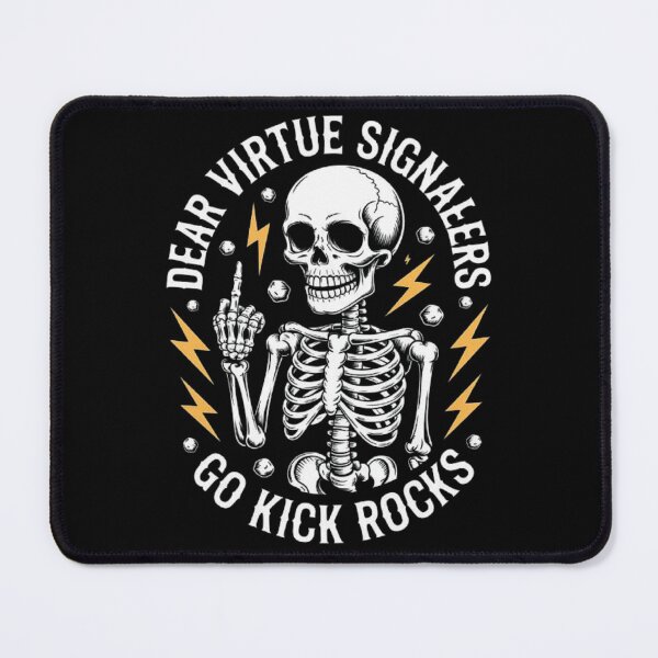 Item preview, Dear Virtue Signalers Go Kick Rocks Skeleton Statement Art designed and sold by love3617.