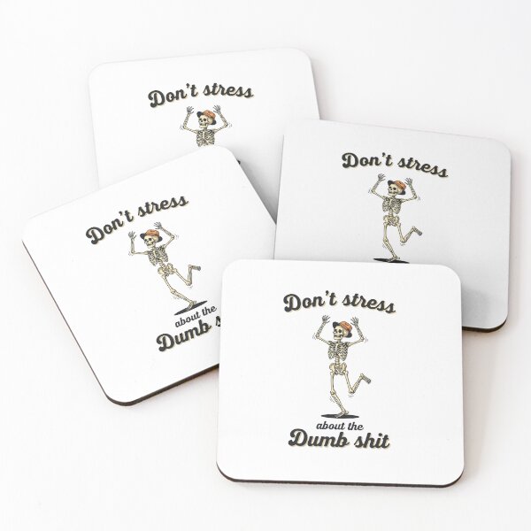 Item preview, Don't stress, Dumb Shit, dancing, skeleton, funnyfits70, Humor, Funny, retro, vintages, funny quotes, animal humor, designed and sold by FunnyFits70.