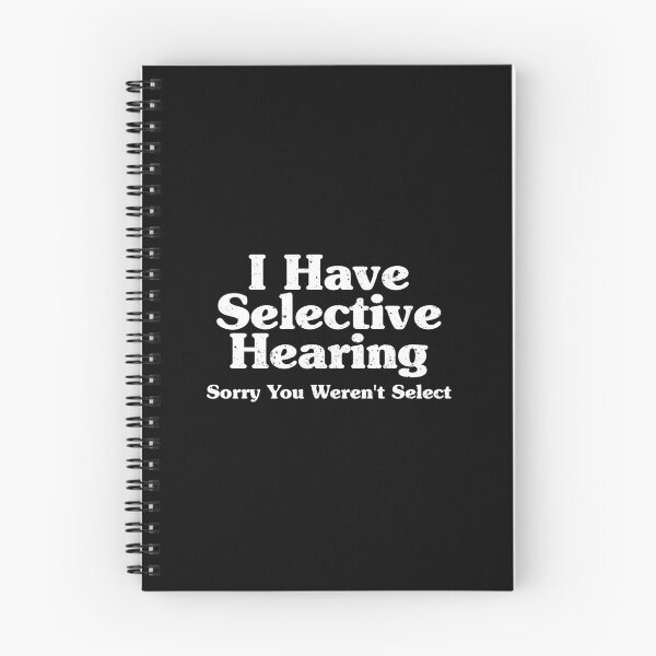 Item preview,  I Have Selective Hearing, Sorry You Weren't Select designed and sold by xhearalisa.