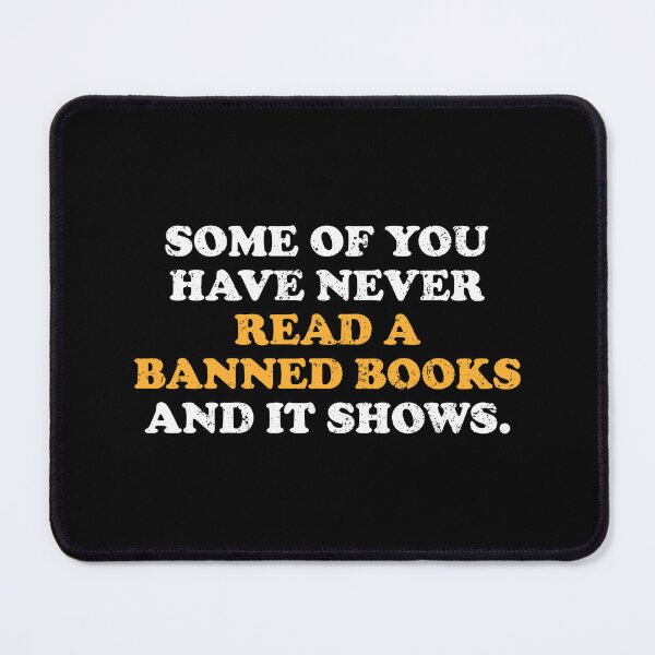 Item preview, Some Of You Have Never Read Banned Books and It Shows designed and sold by xhearalisa.