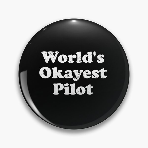 Item preview, Worlds Okayest Pilot designed and sold by xhearalisa.