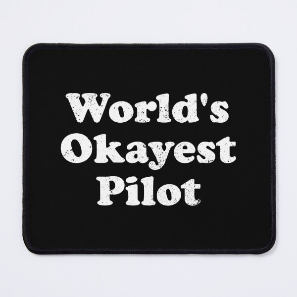 Item preview, Worlds Okayest Pilot designed and sold by xhearalisa.