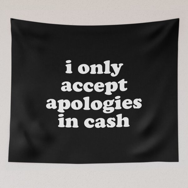 Item preview, I Only Accept Apologies In Cash designed and sold by xhearalisa.