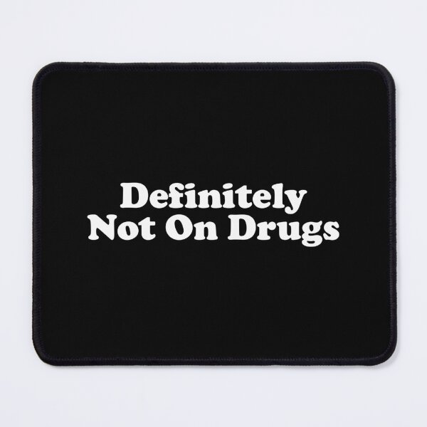Item preview, Definitely Not On Drugs designed and sold by xhearalisa.