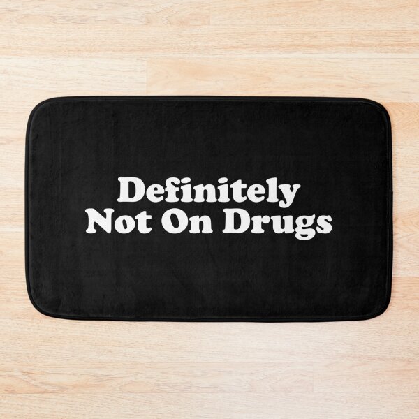Item preview, Definitely Not On Drugs designed and sold by xhearalisa.