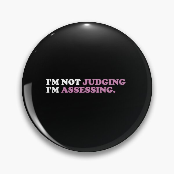 Item preview, I'm Not Judging I'm Assessing designed and sold by xhearalisa.