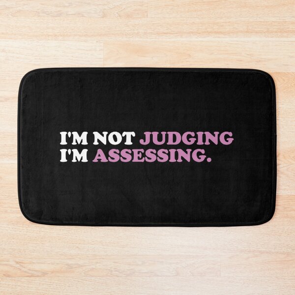 Item preview, I'm Not Judging I'm Assessing designed and sold by xhearalisa.
