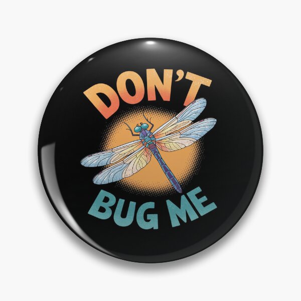 Item preview, Don't Bug Me - Funny Dragonfly Insect Bugs designed and sold by Hlz-0118.
