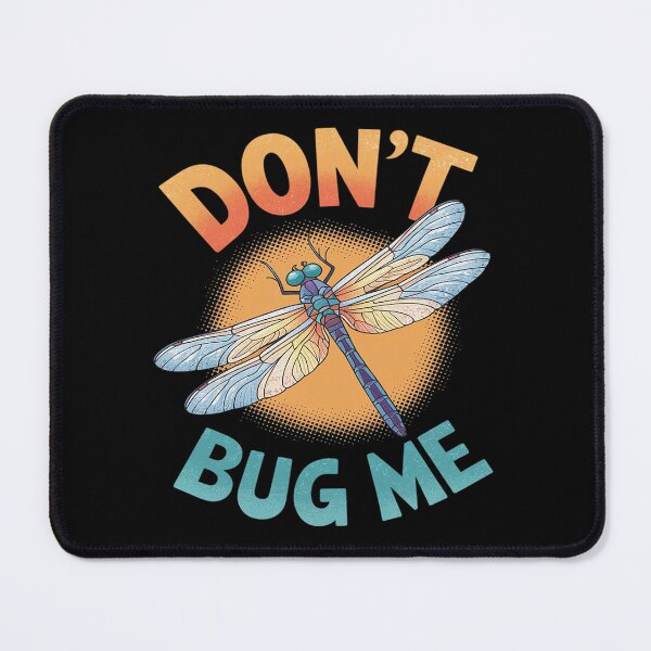Item preview, Don't Bug Me - Funny Dragonfly Insect Bugs designed and sold by Hlz-0118.